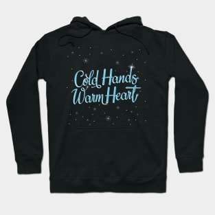 Cold Hands, warm heart Hoodie